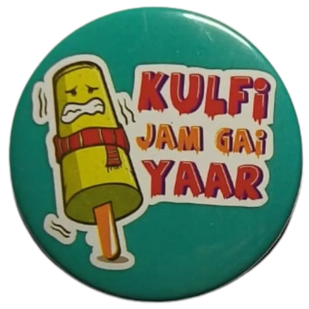 Kulfi Jam Gayi Yaar badge in delhi