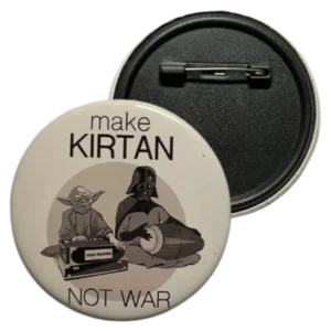 Make Kirtan Not War badge glossy printed button pin