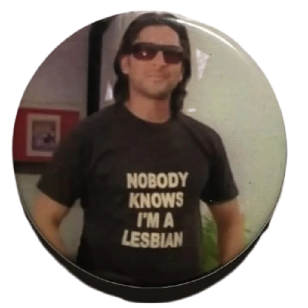NOBODY-KNOWS-IM-A-LESBIAN Badge Round Pin Button
